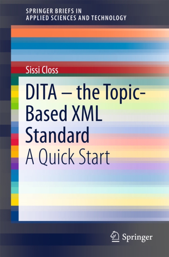 DITA - the Topic-Based XML Standard (e-bog) af Closs, Sissi