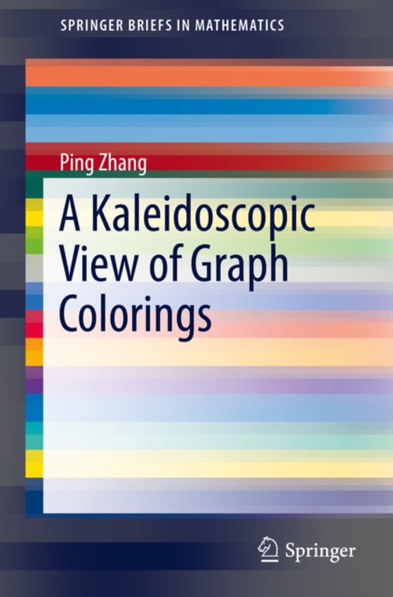 Kaleidoscopic View of Graph Colorings (e-bog) af Zhang, Ping