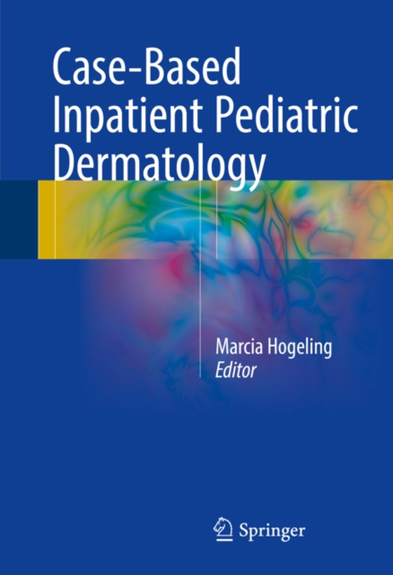 Case-Based Inpatient Pediatric Dermatology (e-bog) af -