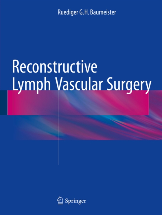 Reconstructive Lymph Vascular Surgery (e-bog) af Baumeister, Ruediger G.H.