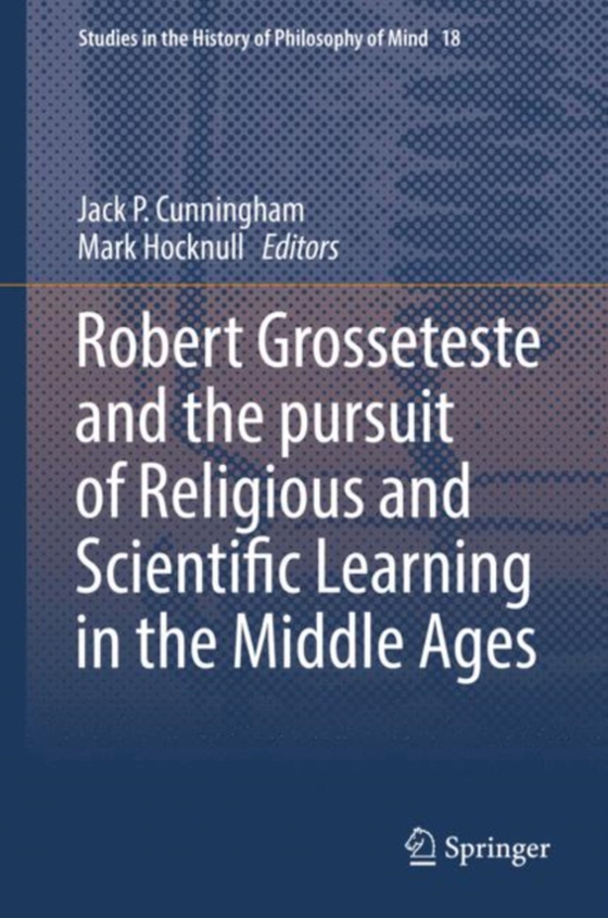 Robert Grosseteste and the pursuit of Religious and Scientific Learning in the Middle Ages (e-bog) af -