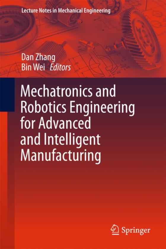 Mechatronics and Robotics Engineering for Advanced and Intelligent Manufacturing (e-bog) af -