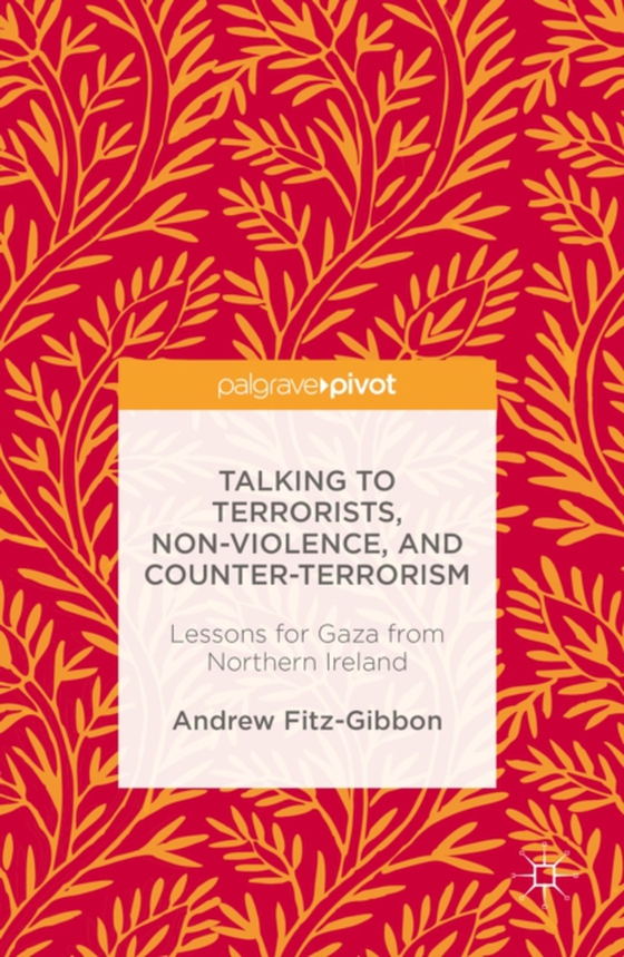 Talking to Terrorists, Non-Violence, and Counter-Terrorism (e-bog) af Fitz-Gibbon, Andrew