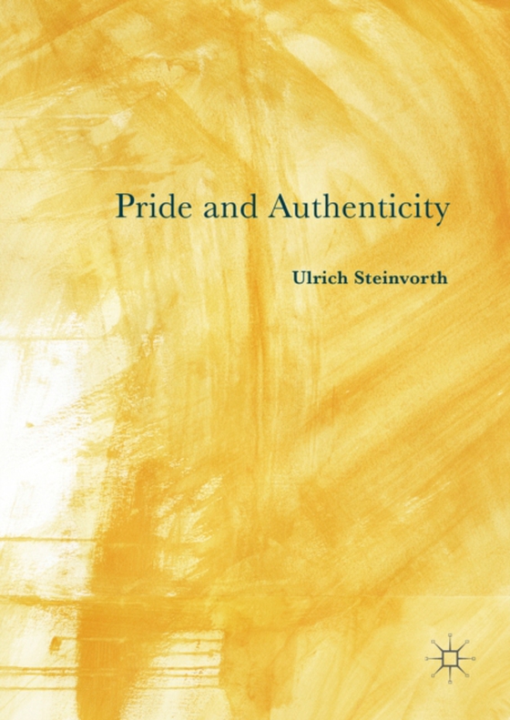 Pride and Authenticity (e-bog) af Steinvorth, Ulrich