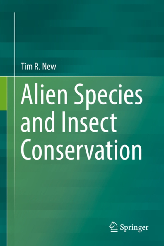 Alien Species and Insect Conservation (e-bog) af New, Tim R.