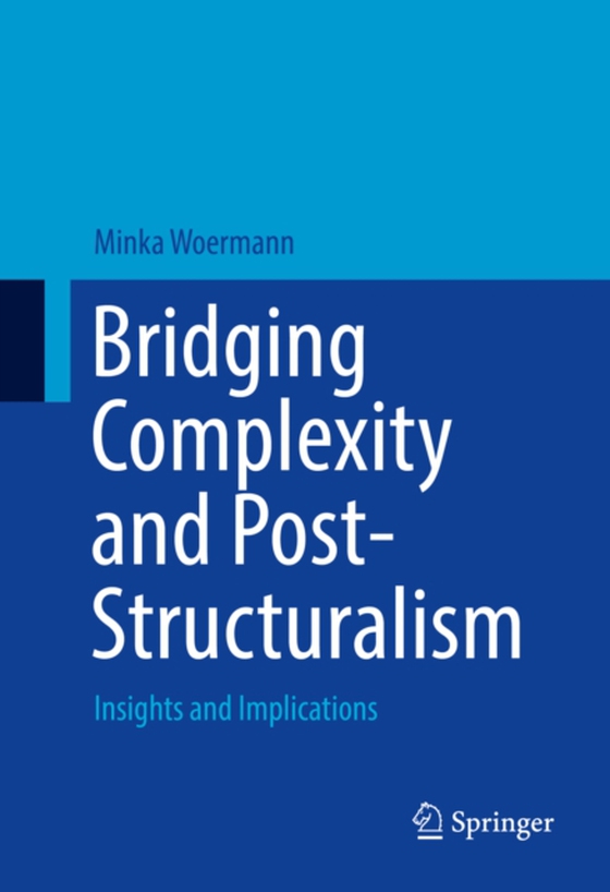 Bridging Complexity and Post-Structuralism (e-bog) af Woermann, Minka