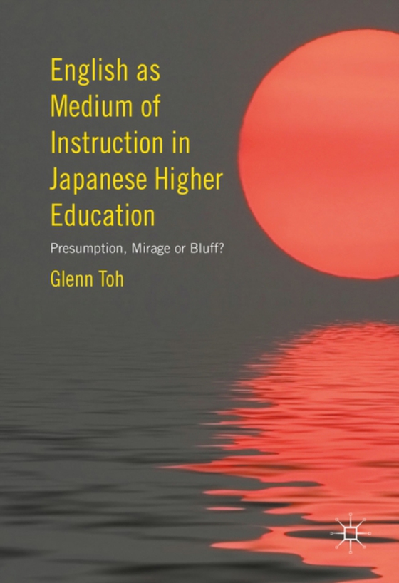 English as Medium of Instruction in Japanese Higher Education (e-bog) af Toh, Glenn