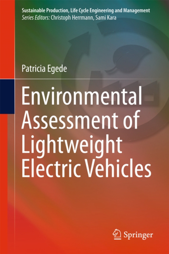 Environmental Assessment of Lightweight Electric Vehicles (e-bog) af Egede, Patricia