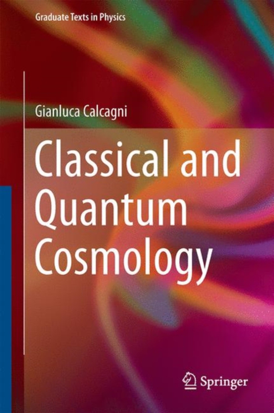 Classical and Quantum Cosmology (e-bog) af Calcagni, Gianluca