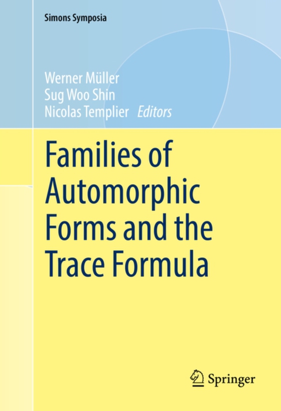 Families of Automorphic Forms and the Trace Formula (e-bog) af -