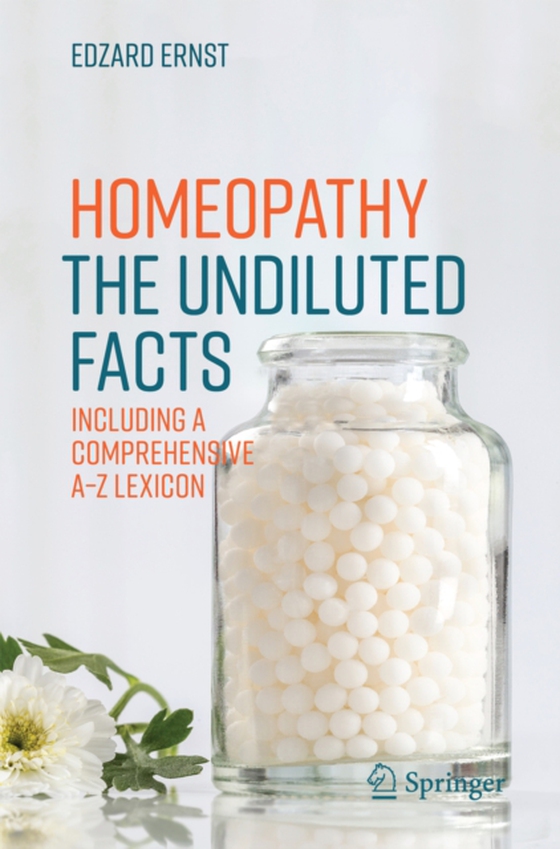 Homeopathy - The Undiluted Facts (e-bog) af Ernst, Edzard