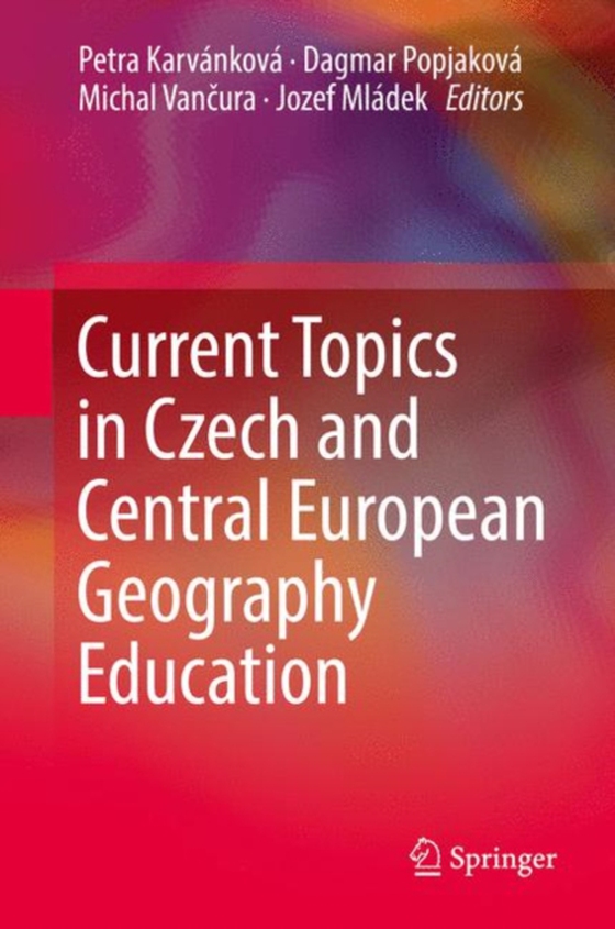 Current Topics in Czech and Central European Geography Education (e-bog) af -