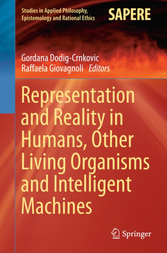 Representation and Reality in Humans, Other Living Organisms and Intelligent Machines (e-bog) af -