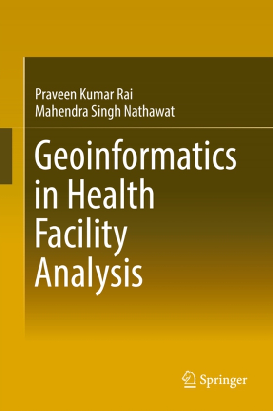 Geoinformatics in Health Facility Analysis (e-bog) af Nathawat, Mahendra Singh