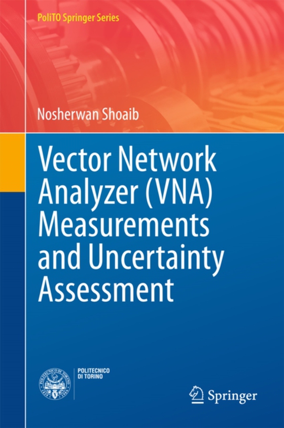 Vector Network Analyzer (VNA) Measurements and Uncertainty Assessment (e-bog) af Shoaib, Nosherwan