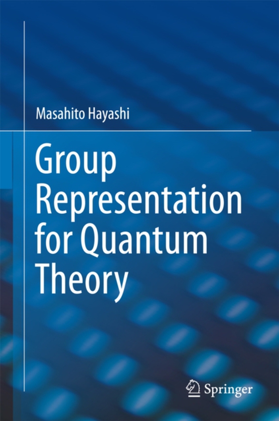 Group Representation for Quantum Theory (e-bog) af Hayashi, Masahito