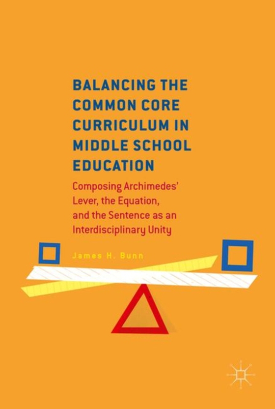 Balancing the Common Core Curriculum in Middle School Education (e-bog) af Bunn, James H.