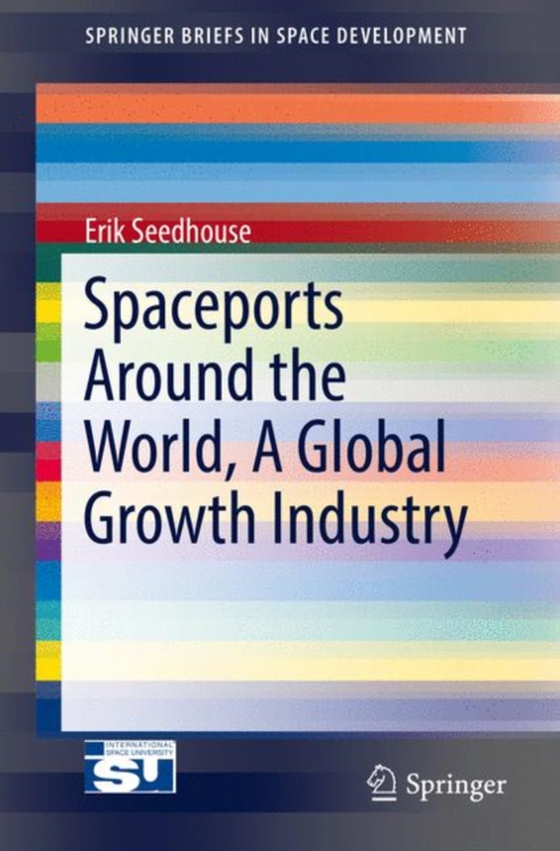 Spaceports Around the World, A Global Growth Industry (e-bog) af Seedhouse, Erik