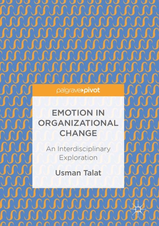 Emotion in Organizational Change (e-bog) af Talat, Usman