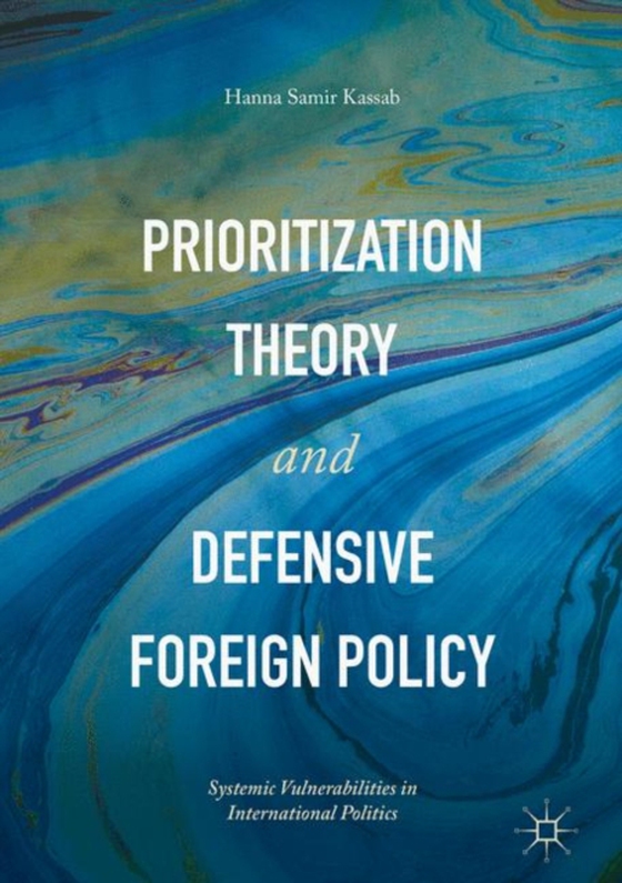 Prioritization Theory and Defensive Foreign Policy  (e-bog) af Kassab, Hanna Samir