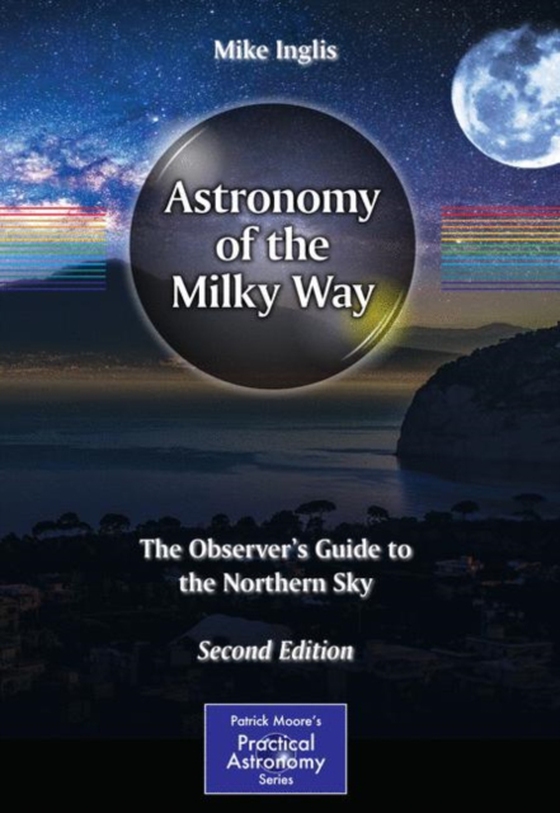 Astronomy of the Milky Way (e-bog) af Inglis, Mike