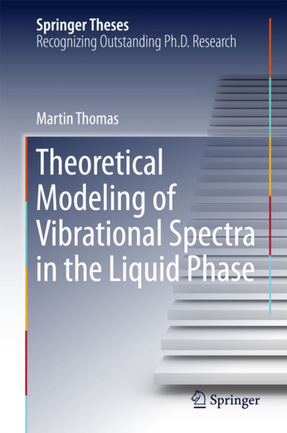 Theoretical Modeling of Vibrational Spectra in the Liquid Phase (e-bog) af Thomas, Martin