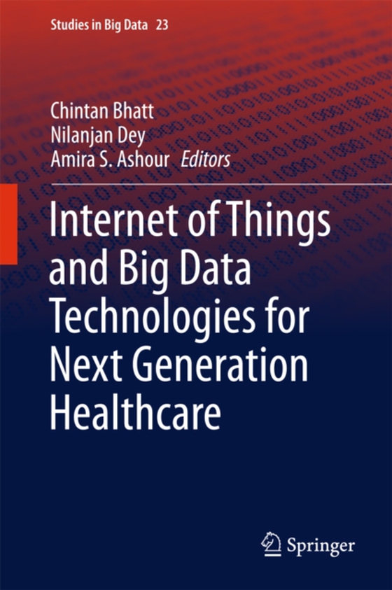 Internet of Things and Big Data Technologies for Next Generation Healthcare (e-bog) af -