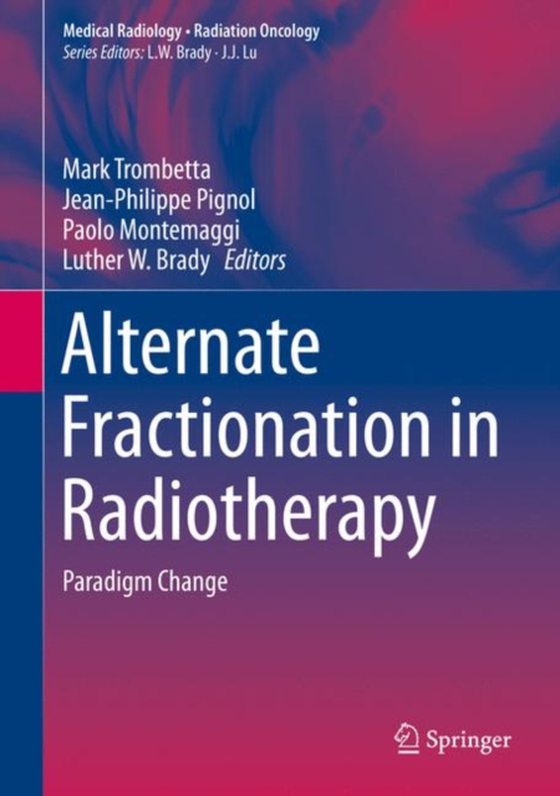 Alternate Fractionation in Radiotherapy (e-bog) af -