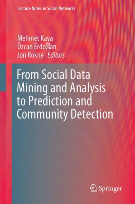 From Social Data Mining and Analysis to Prediction and Community Detection (e-bog) af -