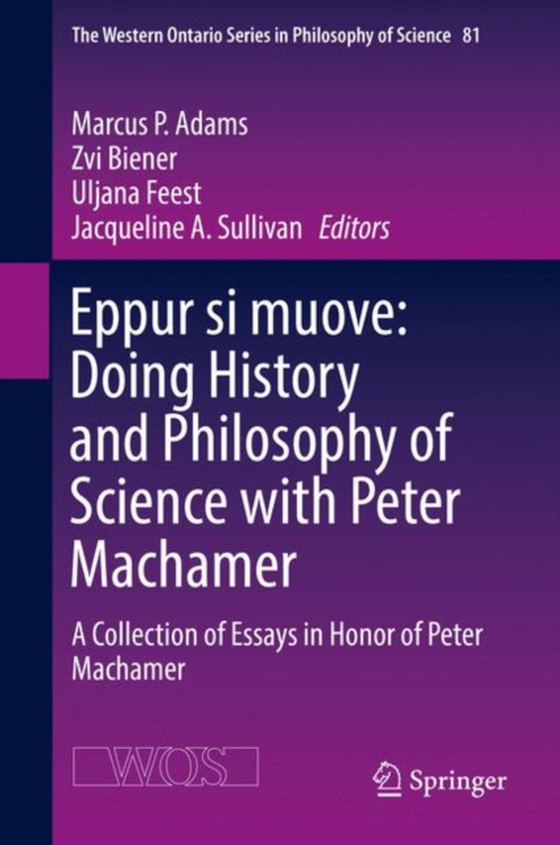 Eppur si muove: Doing History and Philosophy of Science with Peter Machamer (e-bog) af -