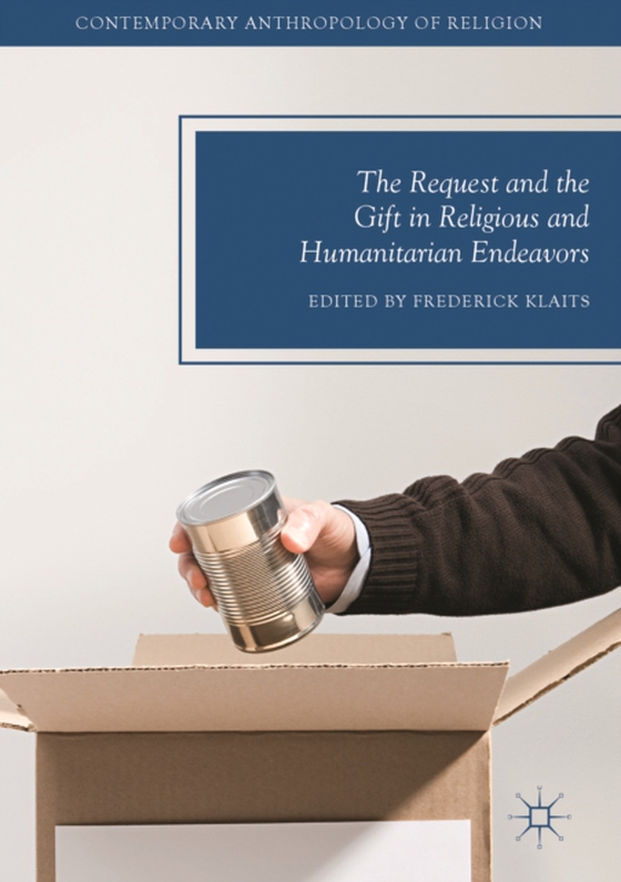 Request and the Gift in Religious and Humanitarian Endeavors (e-bog) af -