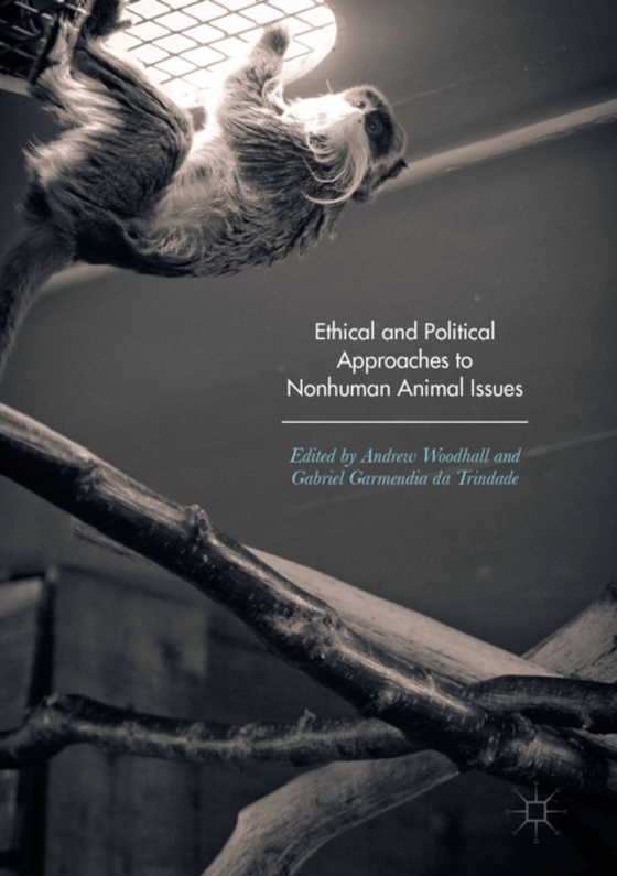 Ethical and Political Approaches to Nonhuman Animal Issues (e-bog) af -