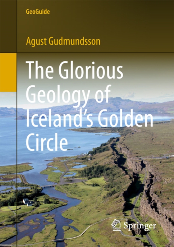 Glorious Geology of Iceland's Golden Circle (e-bog) af Gudmundsson, Agust