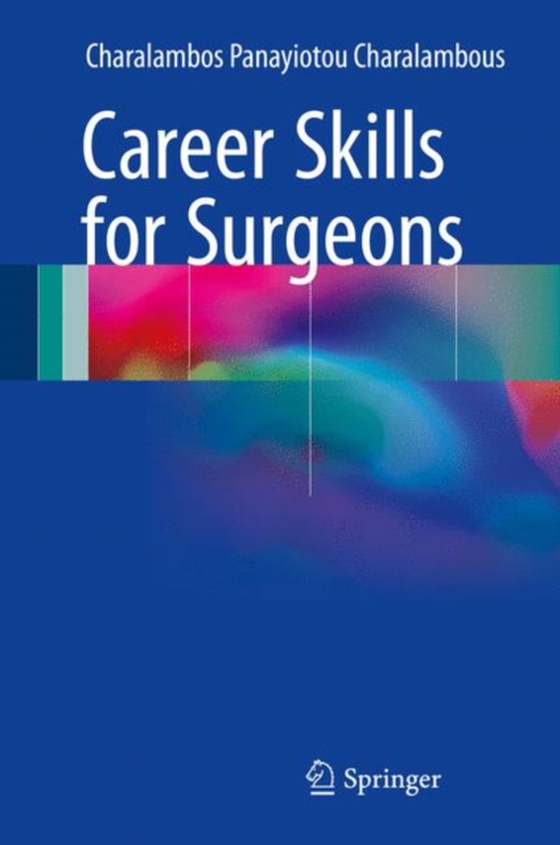 Career Skills for Surgeons (e-bog) af Charalambous, Charalambos Panayiotou
