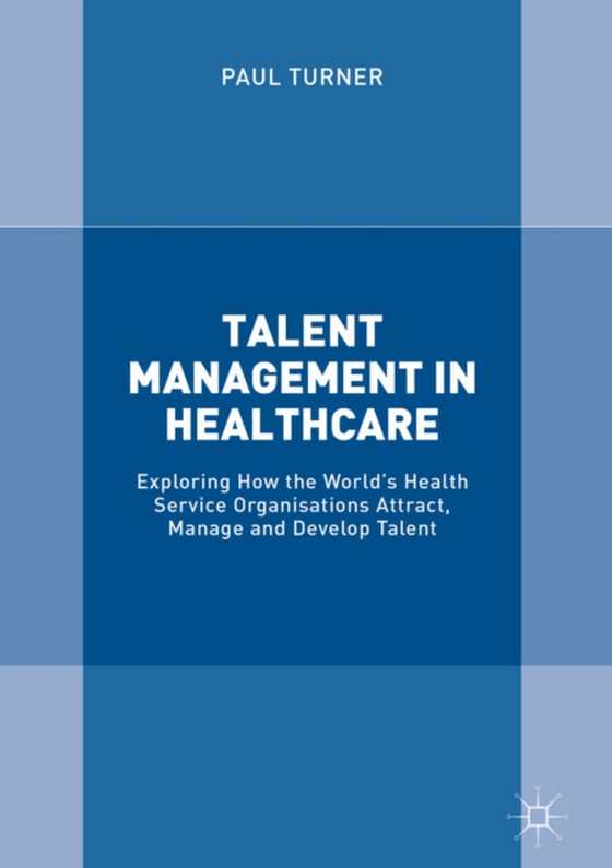 Talent Management in Healthcare (e-bog) af Turner, Paul