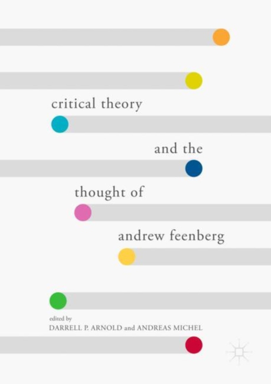 Critical Theory and the Thought of Andrew Feenberg (e-bog) af -