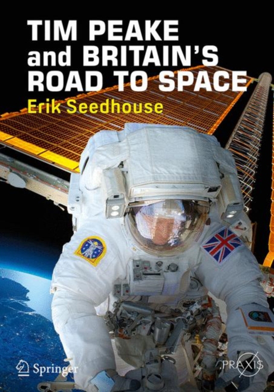 TIM PEAKE and BRITAIN'S ROAD TO SPACE (e-bog) af Seedhouse, Erik