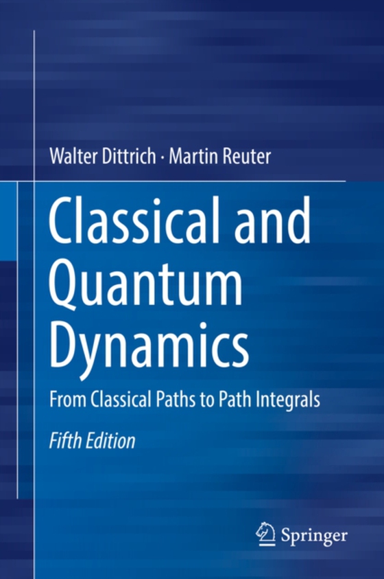 Classical and Quantum Dynamics (e-bog) af Reuter, Martin