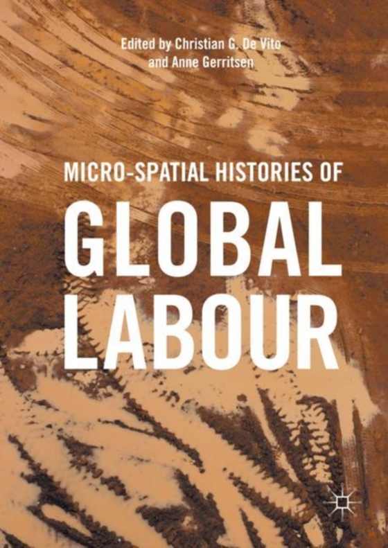 Micro-Spatial Histories of Global Labour (e-bog) af -