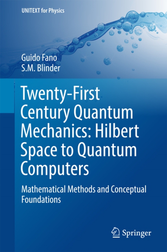 Twenty-First Century Quantum Mechanics: Hilbert Space to Quantum Computers (e-bog) af Blinder, S M