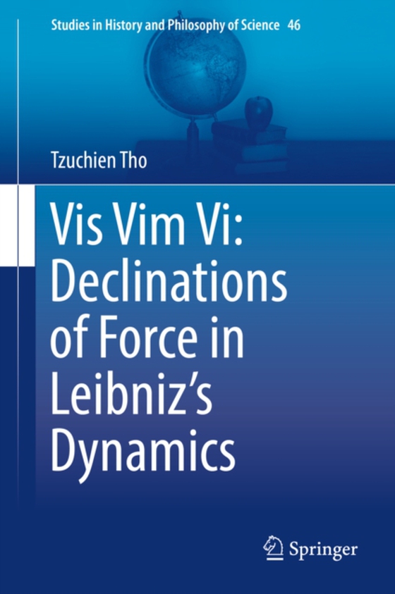 Vis Vim Vi: Declinations of Force in Leibniz's Dynamics (e-bog) af Tho, Tzuchien