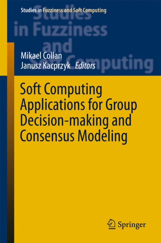 Soft Computing Applications for Group Decision-making and Consensus Modeling (e-bog) af -