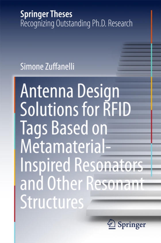 Antenna Design Solutions for RFID Tags Based on Metamaterial-Inspired Resonators and Other Resonant Structures (e-bog) af Zuffanelli, Simone