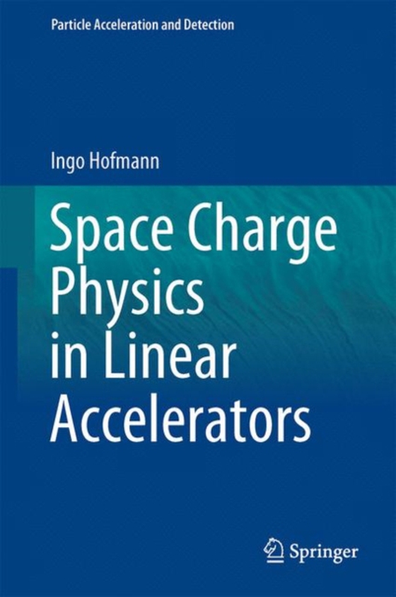 Space Charge Physics for Particle Accelerators (e-bog) af Hofmann, Ingo