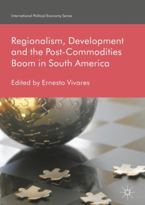 Regionalism, Development and the Post-Commodities Boom in South America (e-bog) af -
