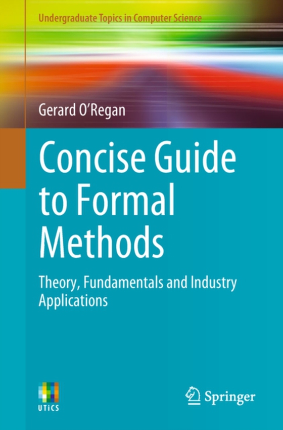 Concise Guide to Formal Methods (e-bog) af O'Regan, Gerard