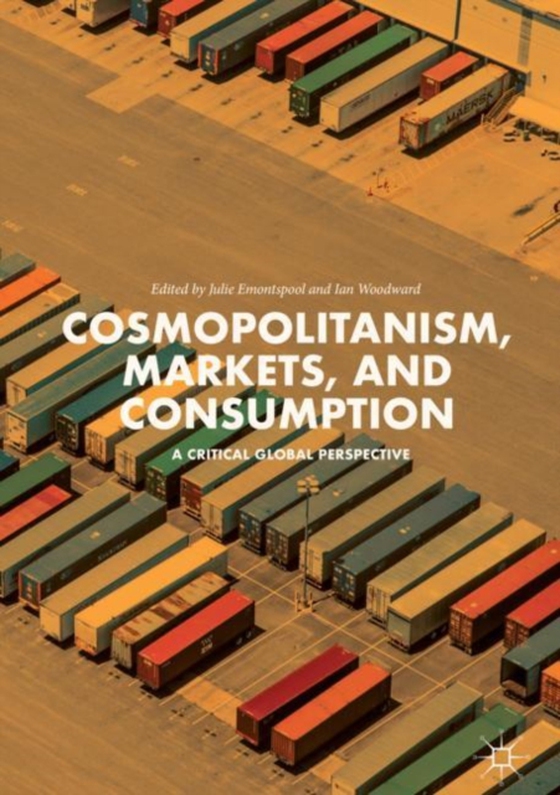 Cosmopolitanism, Markets, and Consumption (e-bog) af -