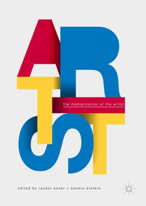 Mediatization of the Artist (e-bog) af -