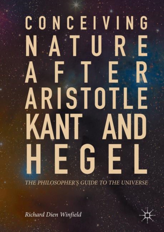 Conceiving Nature after Aristotle, Kant, and Hegel (e-bog) af Winfield, Richard Dien