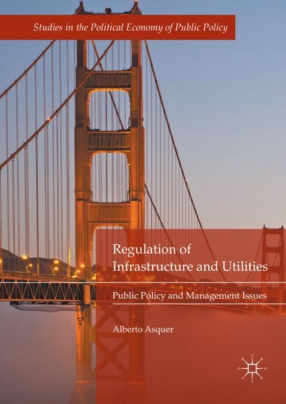 Regulation of Infrastructure and Utilities (e-bog) af Asquer, Alberto